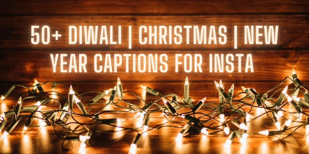 50+ Diwali | Christmas | New Year captions for Insta