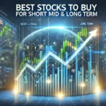 Best Stocks To Buy For Short Mid & Long Term Future Stocks